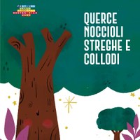 Querce, noccioli, streghe e Collodi