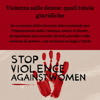 Collezione tematica "Violenza sulle donne: quali tutele giuridiche"